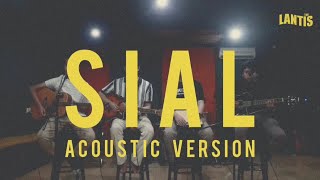 The Lantis  Sial Acoustic Version [upl. by Dottie]