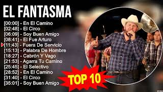 El Fantasma 2023 MIX  Top 10 Best Songs  Greatest Hits  Full Album [upl. by Callery872]