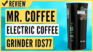 Mr Coffee 12 Cup Electric Coffee Grinder IDS77 Review [upl. by Aikrahs]