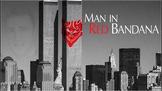 The Man in the Red Bandana  Tribute to Welles Crowther September 11th Hero [upl. by Laoj]