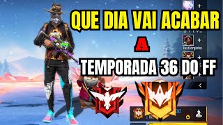 QUE DIA VAI ACABAR A TEMPORADA 36 DO FREE FIRE  que horas vai iniciar a nova temporada 37 do FF [upl. by Aleac108]