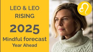 LEO 2025 SUN amp RISING ASTROLOGY YEARLY FORECAST [upl. by Aurel]