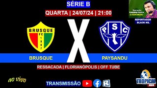 BRUSQUE 1X0 PAYSANDU  SÉRIE B  240724  2100 [upl. by Ludmilla991]