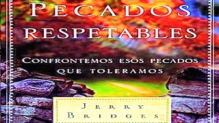 03 Pecados Respetables Clase 3 Doctrina del Pecado [upl. by Lebisor]