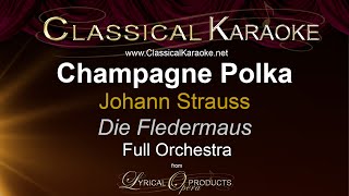 Champagne Polka Im Feuerstrom der Reben Die Fledermaus Johann Strauss Full Orchestral Karaoke [upl. by Erodaeht]