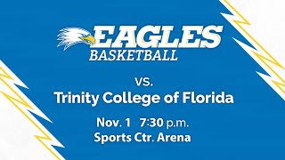 Eagles Basketball vs Trinity College of Florida at 730 PM on 11124 [upl. by Urbannal]