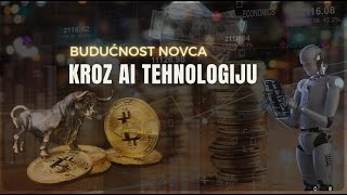 Budućnost novca kroz AI Tehnologiju [upl. by Iramohs]