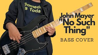 No Such Thing  John Mayer Bass Cover [upl. by Warren]