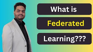 What is Federated Learning  Federated Learning AI  Federated Learning Explained [upl. by Annert]