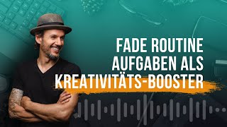 Fade Routine Aufgaben als KreativitätBooster [upl. by Ayvid]