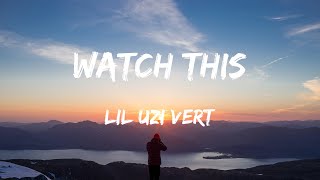 Lil Uzi Vert  Watch This Lyrics  Metro Boomin The Weeknd amp 21 Savage Post Malone Doja Cat Tr [upl. by Innor]