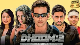 Dhoom 2 Full Movie  Hirthik Roshan  Abhishek Bachchan  Aishwarya Rai Bachchan  Review  Facts [upl. by Amari906]