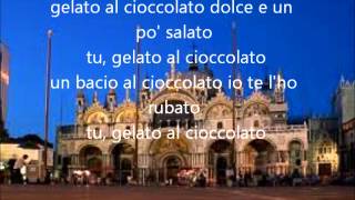 Gelato al Cioccolato  Pupo With Lyrics [upl. by Hnilym]