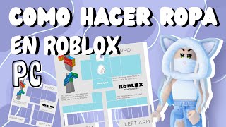 Como hacer ropa en roblox  Como crear ropa en roblox en PC✨ [upl. by Romalda]