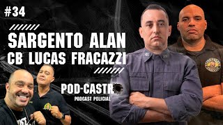 AO VIVO Sgt Castro Entrevista SGT ALAN E CB LUCAS FRACAZZI  PODCASTRO 34 [upl. by Anirtep762]