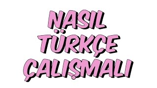 NASIL TÜRKÇE ÇALIŞMALI [upl. by Fulton846]