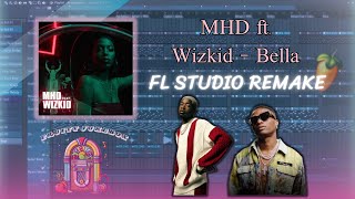 MHD ft Wizkid  Bella FL Studio Remake  Instrumental 💁‍♀️ [upl. by Corrina]