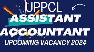 UPPCL ASSISTANT ACCOUNTANT UPCOMING VACANCY  UPPCL ASSISTANT ACCOUNTANT RTI REPLY  UPPCL AA [upl. by Enelrihs]