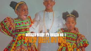 DOZZER BIZZY FT QUEEN NO 1  AFRICAN QUEENS AND BOYquotS [upl. by Ahkos505]