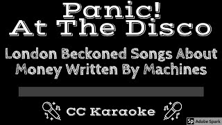 Panic At The Disco • London Beckoned Songs About Money Written By Machines CC Karaoke [upl. by Bouldon341]