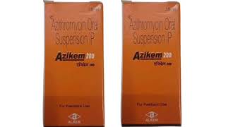 Azikem 200 Suspension Syrup Azithromycin Oral Suspension IP [upl. by Mccarty]