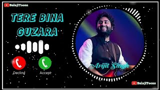 Tere Bina Guzara Ringtone arijitsingh [upl. by Otrebireh]