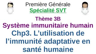 1ere Spé SVT  Immunité  Utilisation de limmunité adaptative en santé humaine [upl. by Janene]