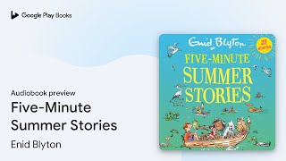 FiveMinute Summer Stories Book 86 by Enid Blyton · Audiobook preview [upl. by Foley]