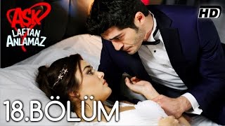 Aşk Laftan Anlamaz 18Bölüm ᴴᴰ [upl. by Mendy]