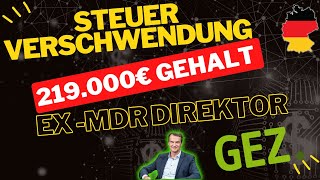 219000€ 💰 GEHALT 😳  EX  MDR DIREKTOR  STEUERVERSCHWENDUNG 😡 mdr deutschland politik steuern [upl. by Doreen]