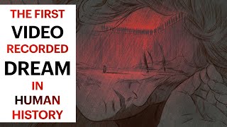 The First Video Recorded Dream in Human History [upl. by Ashlen]