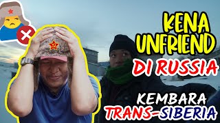 KENA UNFRIEND di Russia  Kembara TransSiberia  Kisah Kembara Anak Muda [upl. by Nailuj]