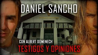 Daniel Sancho  Testigos y Opiniones con Albert Domenech [upl. by Atirak155]