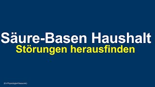 SÄUREBASENHaushalt STÖRUNGEN herausfinden  Physiologie amp Medizin [upl. by Zandt]