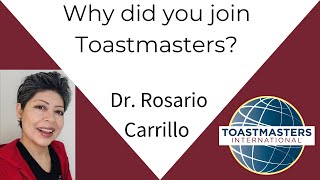 Why did you join Toastmasters Dr Rosario Carrillo [upl. by Enyamrahs686]