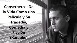 Canserbero  De la Vida Como una Película y Su Tragedia Comedia y Ficción Karaoke [upl. by Oiracam]