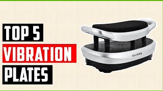 ✅Best Vibration Plates 2024  Top 5 Vibration Plates Reviews [upl. by Eniluqcaj]