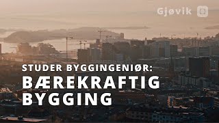 Bærekraftig bygging  Byggingeniør  NTNU i Gjøvik [upl. by Gnourt429]