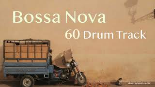 【Bossa Nova】60 BPM  Instead Of Metronome Drum Track [upl. by Kcirddec]