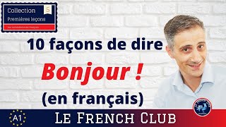 10 façons de dire BONJOUR en français  👋 Comment faire les salutations en français [upl. by Brenner]