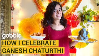 Gobble  How I Celebrate Ganesh Chaturthi  Ganesh Chaturthi Special  Ft Krutika Deo [upl. by Annaya364]