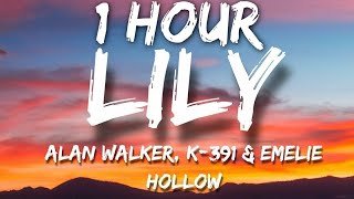 Alan Walker K391 amp Emelie Hollow  Lily Lyrics 🎵1 Hour [upl. by Nire]