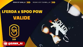 LFERDA  VALIDÉ x SPOO POW  REMIX BY SawaAI [upl. by Necyla82]