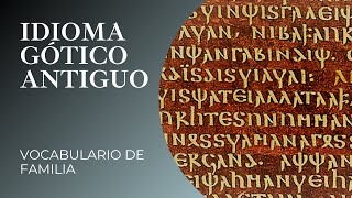 Aprender IDIOMA GOTICO ANTIGUO Vocabulario y palabras de la familia [upl. by Norted52]