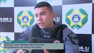 Polícia Civil prende três pessoas em operação na Nova Holanda em Macaé [upl. by Blunt]