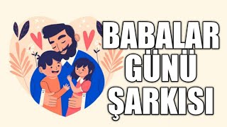 BABALAR GÜNÜ KUTLU OLSUN  En Güzel Babalar Günü Şarkısı 💙 [upl. by Wallie]