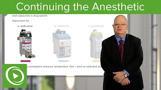 Continuing the Anesthetic – Anesthesiology  Lecturio [upl. by Princess]