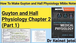 Guyton and Hall Physiology Chapter 2 Notes The cell and its functions Exam Points Dr Kainat Jatoi [upl. by Maybelle]