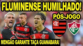 FLAMENGO HUMILHA FLUMINENSE NO MARACANÃ E GARANTE TAÇA GUANABARA PÓS JOGO MENGÃO GOLAÇO DO FLA E [upl. by Stav668]