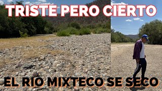 TRISTE PERO CIERTO EL RIO MIXTECO SE SECO [upl. by Miarzim600]